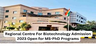 Regional Centre For Biotechnology Admission 2023 Open for MS-PhD Programs; Apply till April 30